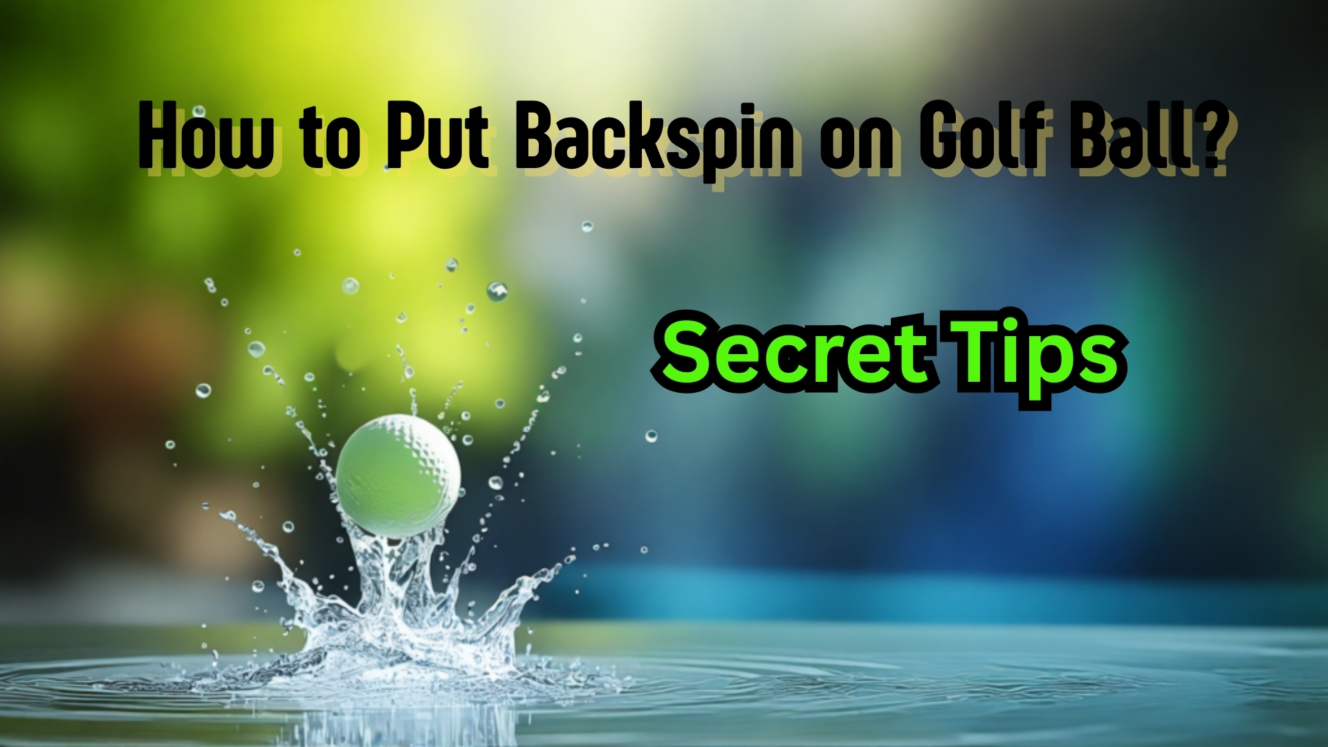 How to Put Backspin on Golf Ball