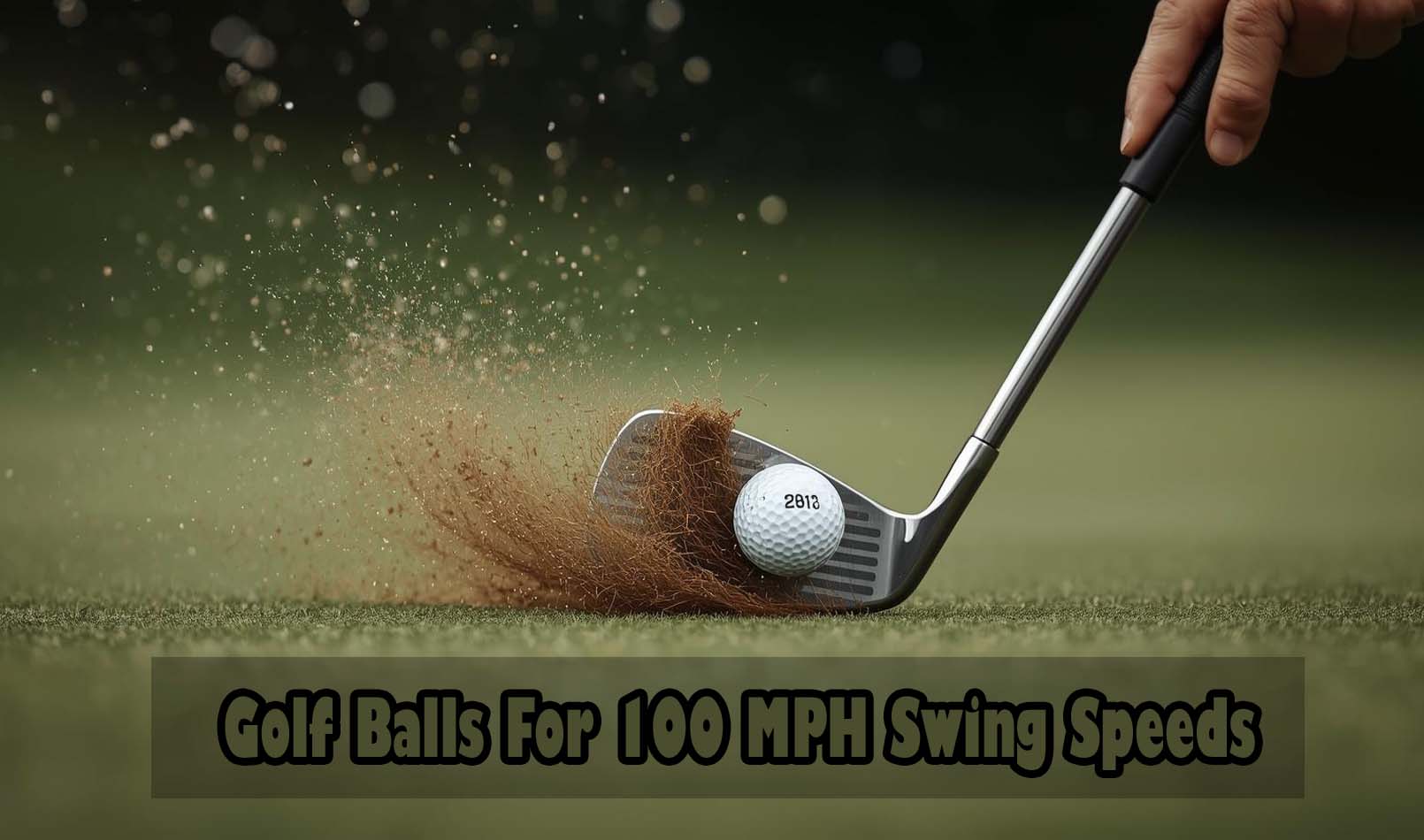 Best Golf Balls For 100 MPH Swing Speeds