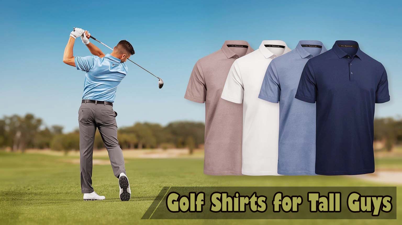 Best Golf Shirts for Tall Guys