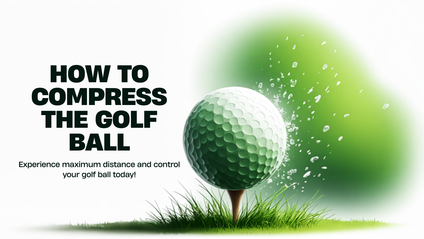How To Compress The Golf Ball Better