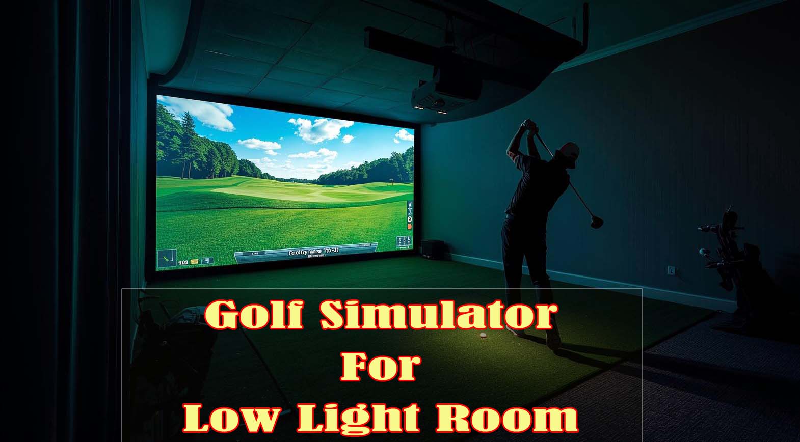 Best Golf Simulator For Low Light Room