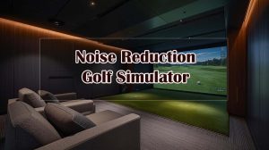 Best Golf Simulator for Noise Reduction