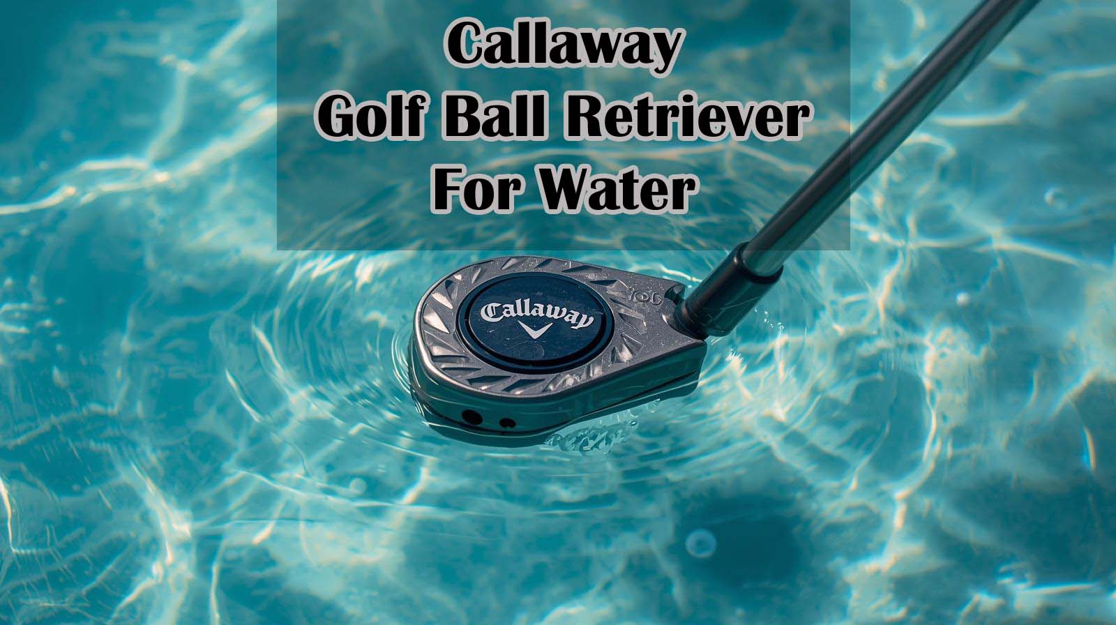 callaway-golf-ball-retriever-for-water