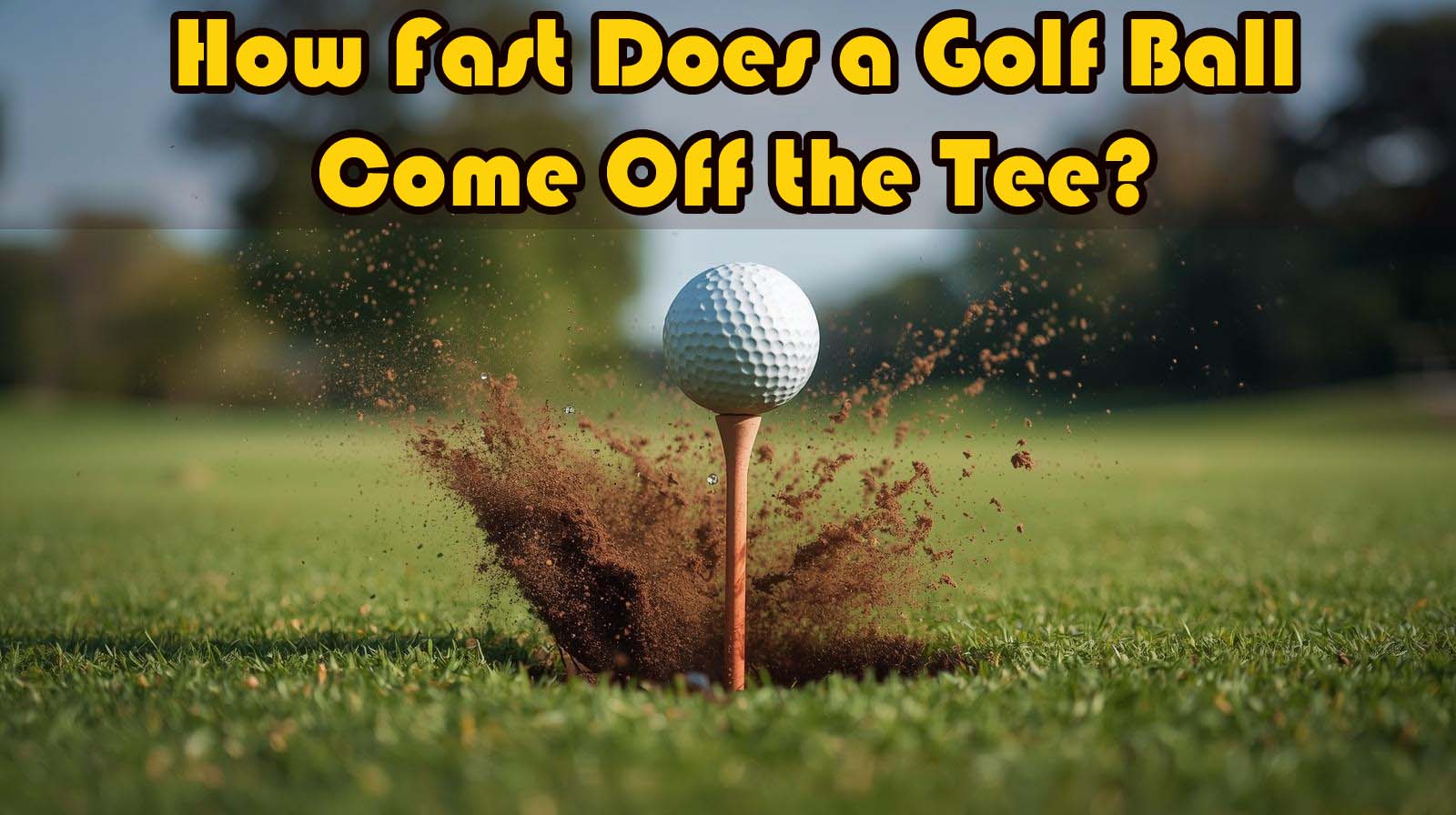 How Fast Does a Golf Ball Come Off the Tee
