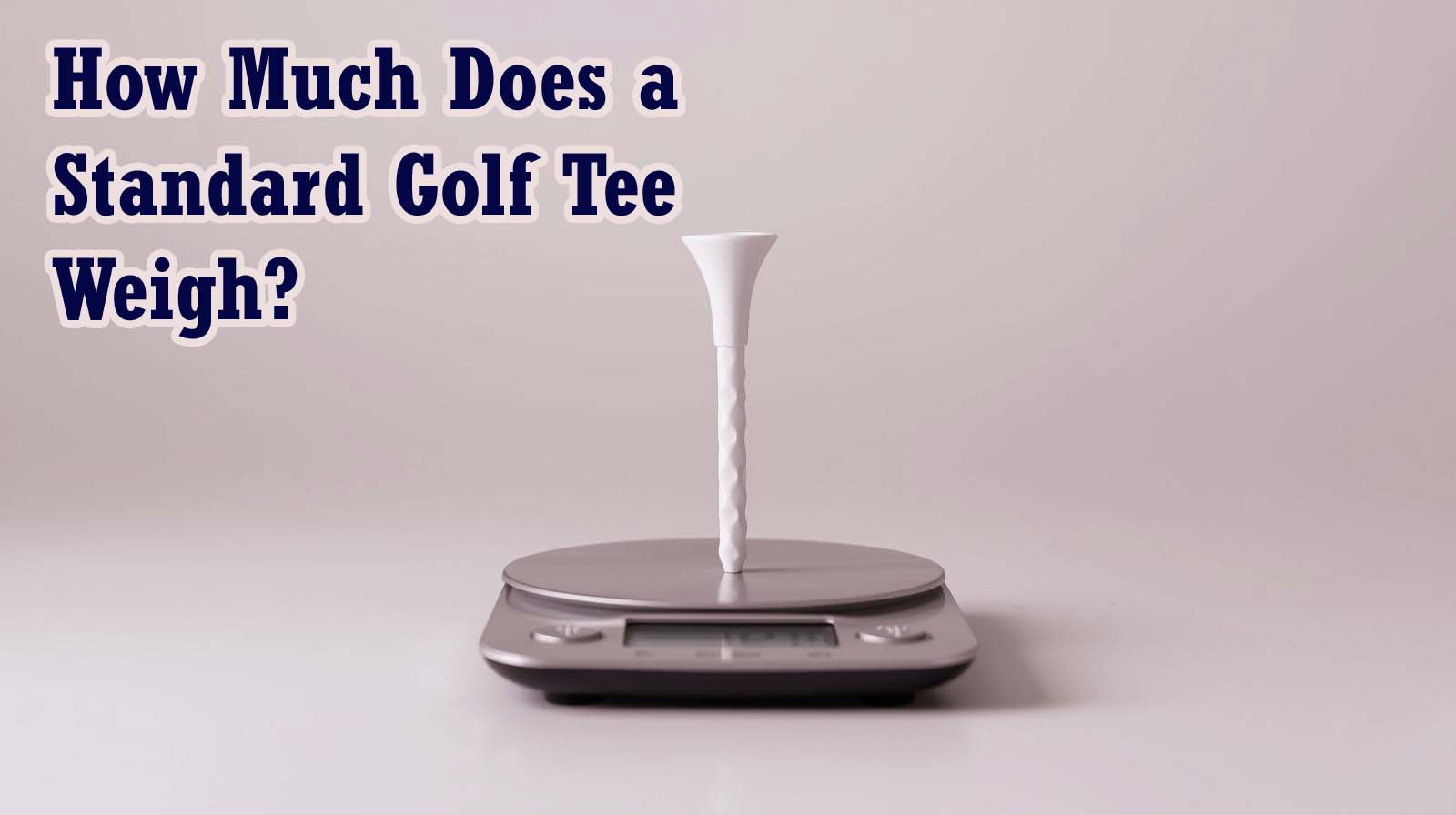 How Much Does a Standard Golf Tee Weigh