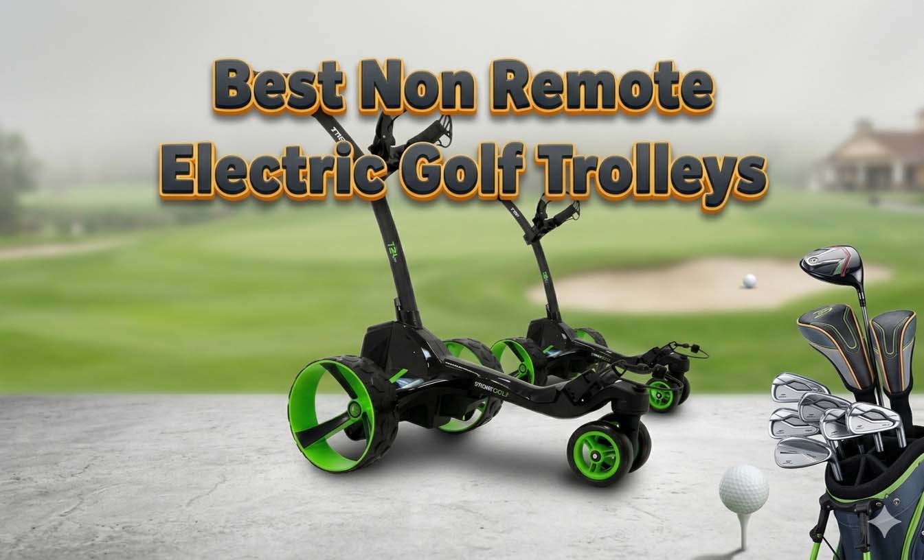 Best Non Remote Electric Golf Trolleys