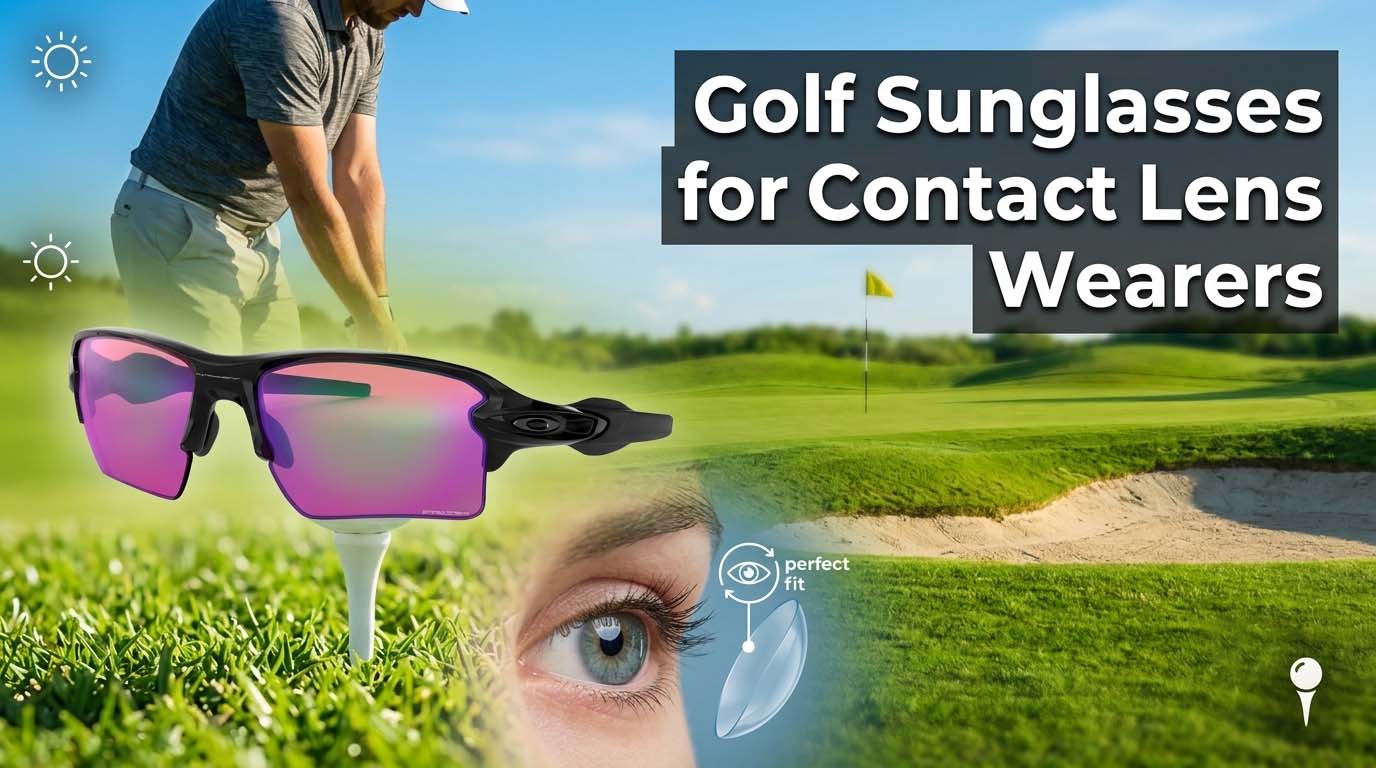 Best Golf Sunglasses for Contact Lens Wearers