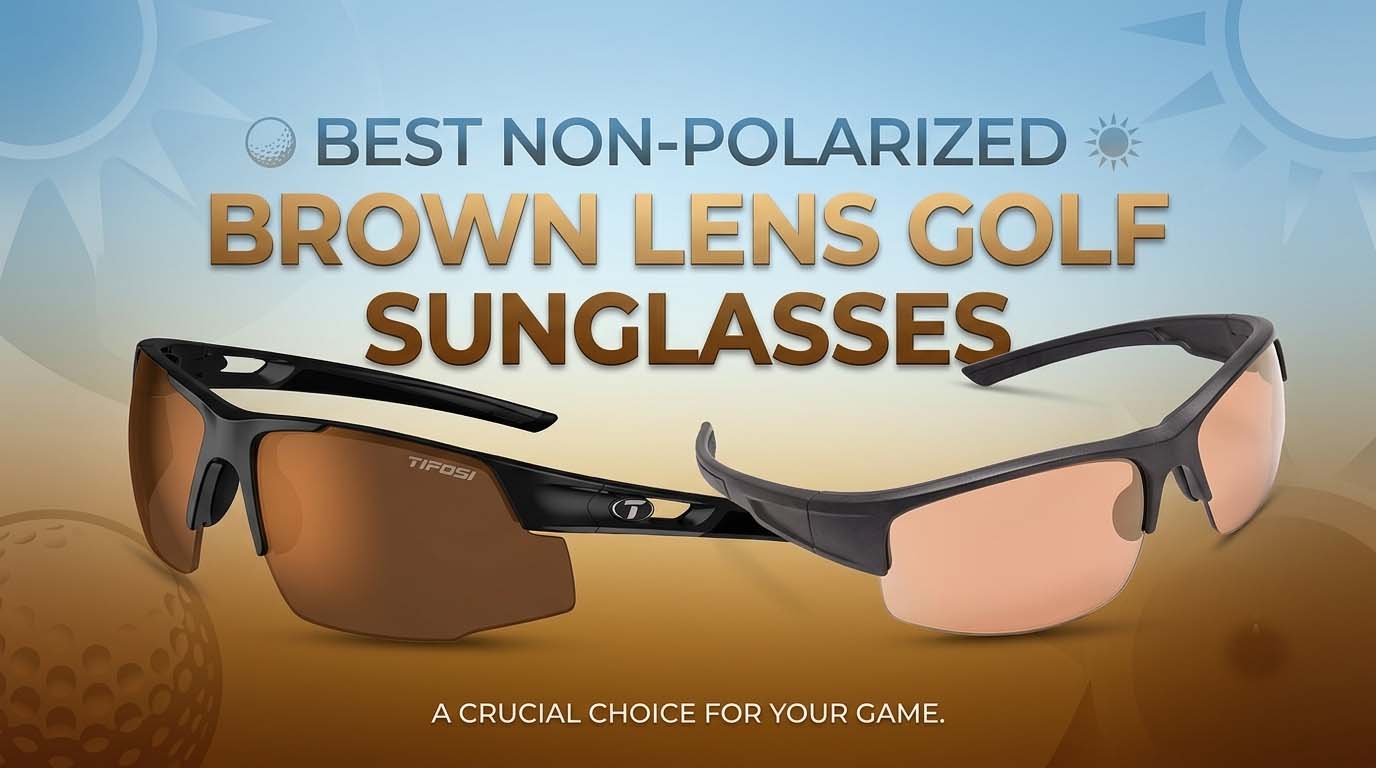 Best Non-Polarized Brown Lens Golf Sunglasses