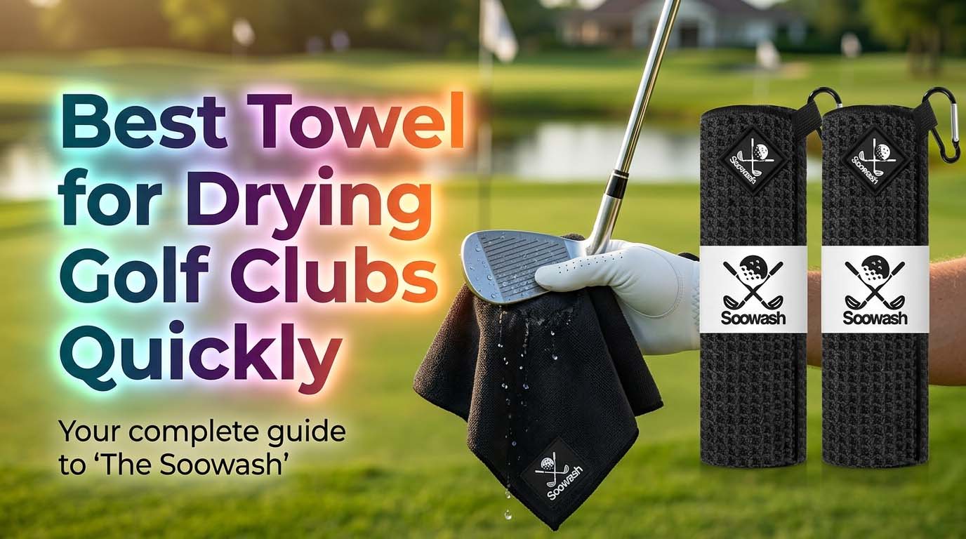 Best Towel for Drying Golf Clubs Quickly
