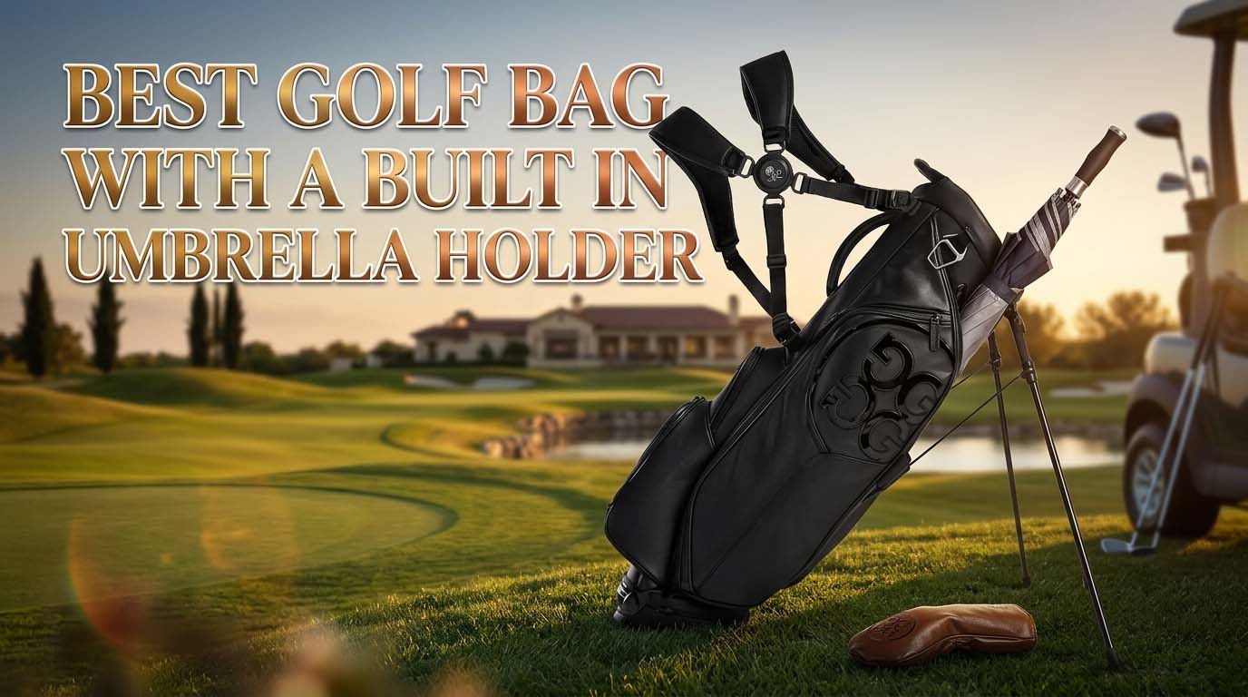 Best Golf Bag With a Built In Umbrella Holder