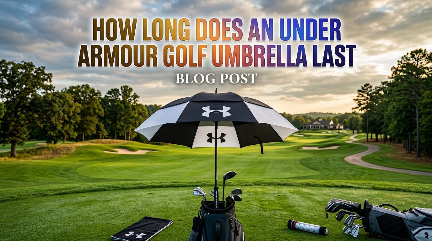 KNow the details about How Long Does an Under Armour Golf Umbrella Last